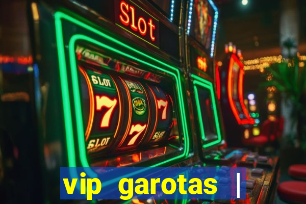 vip garotas | acompanhantes santa maria